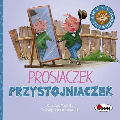 Ach te zwierzaki prosiaczek AWM WYDAWNICTWO Ach te zwierzaki prosiaczek AWM WYDAWNICTWO