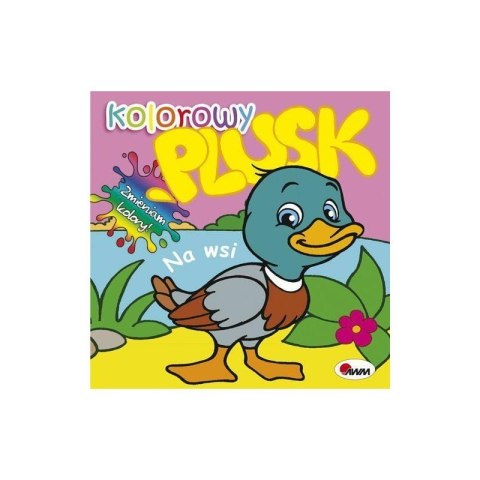Kolorowy plusk na wsi AWM WYDAWNICTWO Kolorowy plusk na wsi AWM WYDAWNICTWO