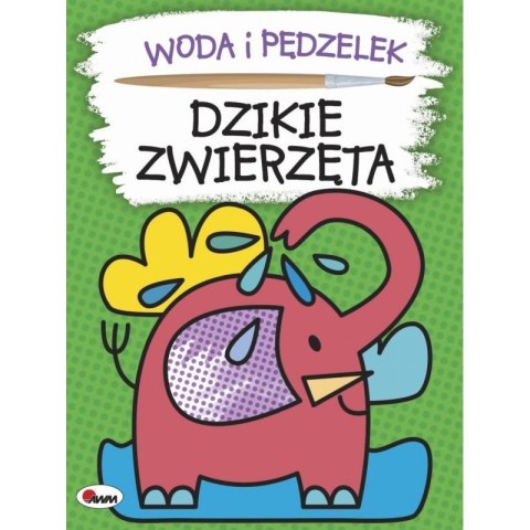Woda i pędzelek dzikie zwierz. AWM WYDAWNICTWO Woda i pędzelek dzikie zwierz. AWM WYDAWNICTWO